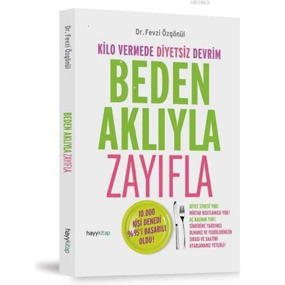 Beden Aklıyla Zayıflama: Kilo Vermede Diyetsiz Devrim (Turkish Edition) - 9786055181802